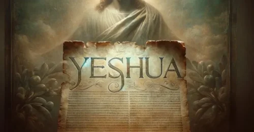 Uncovering Jesus’ True Name: The Story of ‘Yeshua’ and Its Meaning